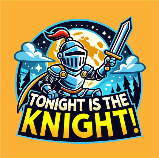 Tonight Is The Knight!