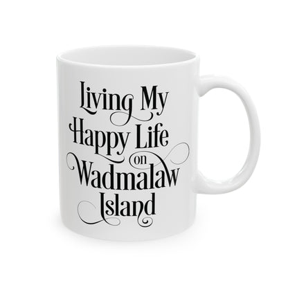 Wadmalaw Island - Happy Life Ceramic Mug, (11oz, 15oz)