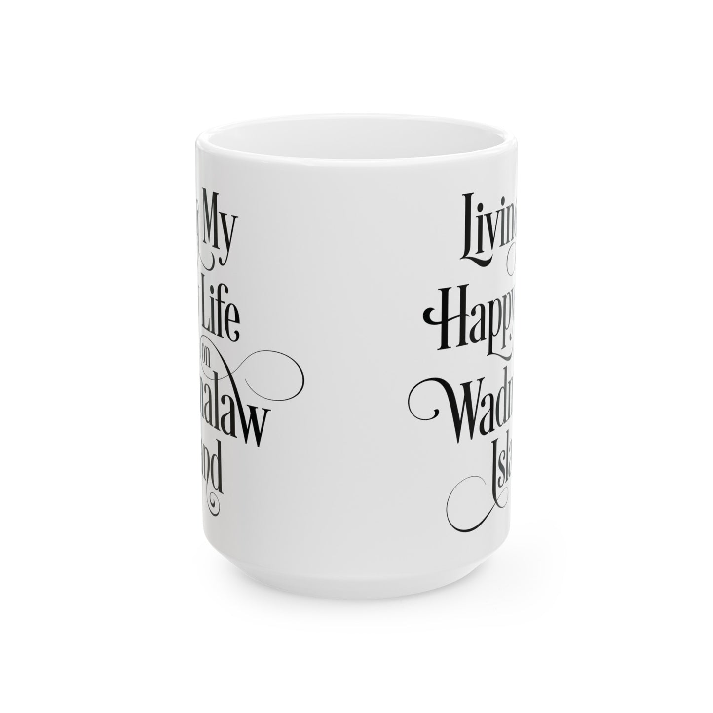 Wadmalaw Island - Happy Life Ceramic Mug, (11oz, 15oz)