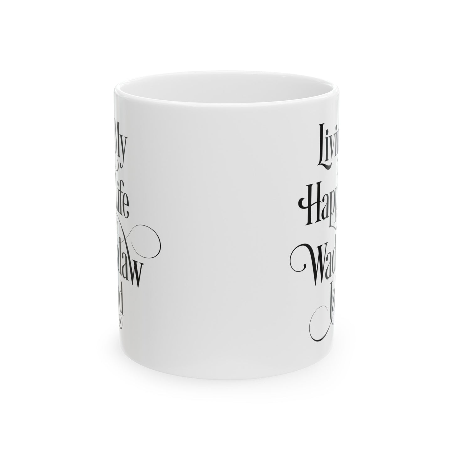 Wadmalaw Island - Happy Life Ceramic Mug, (11oz, 15oz)