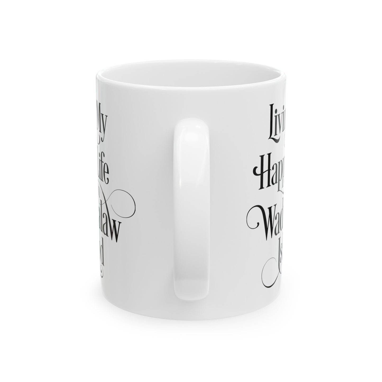 Wadmalaw Island - Happy Life Ceramic Mug, (11oz, 15oz)