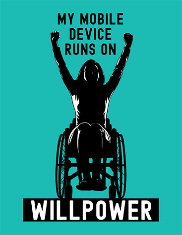 My Mobile Device Runs On Willpower - Female